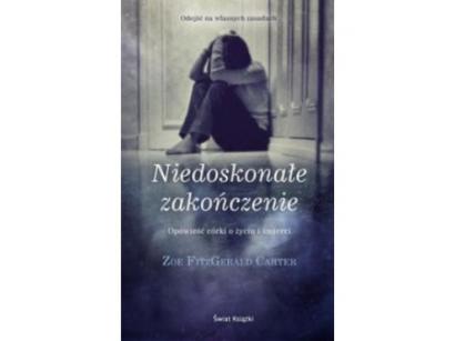 niedoskonale-zakonczenie-opowiesc-corki-o-zyciu-i-smierci-zoe-fitzgerald-carter